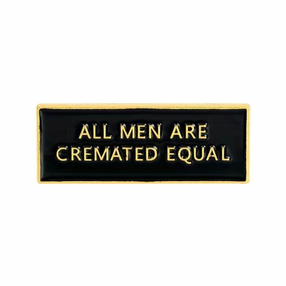 New All men are cremated equal pin brooch funny black gold